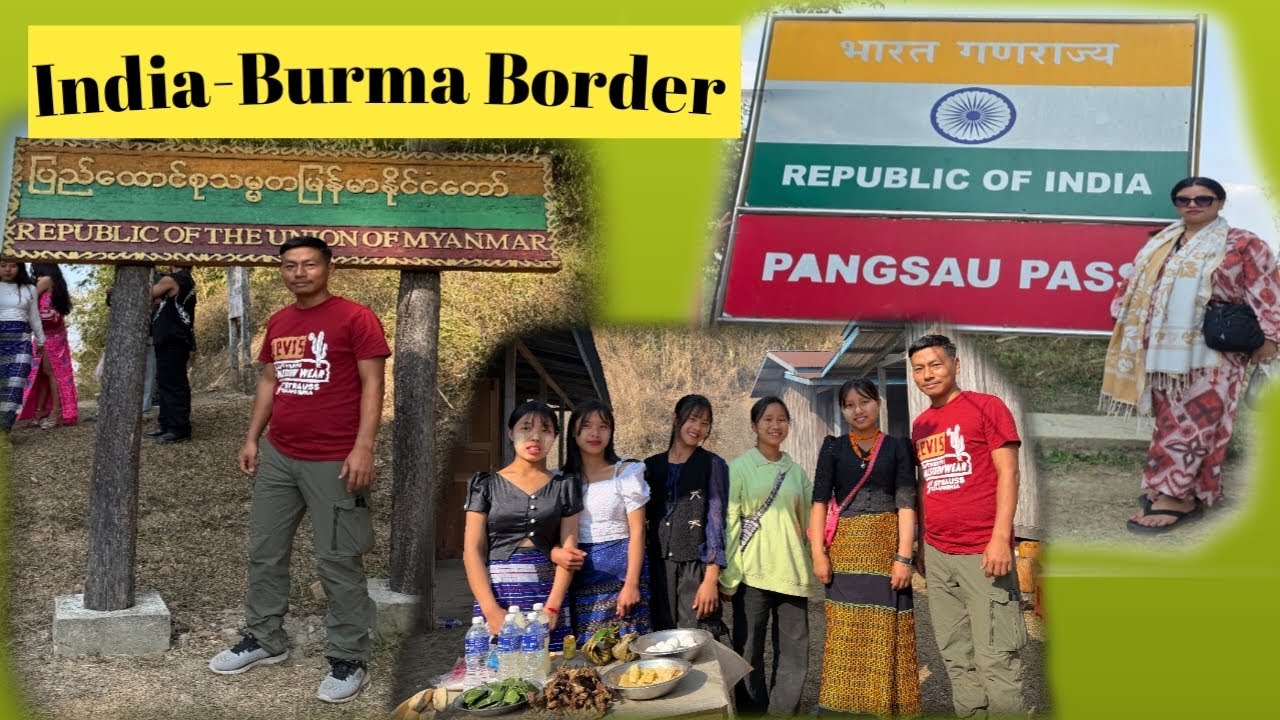 Visited India-Myanmar Border | Pangsau Pass Burma Border | 