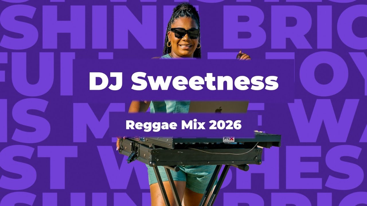 DJ Sweetness Reggae Mix 2026