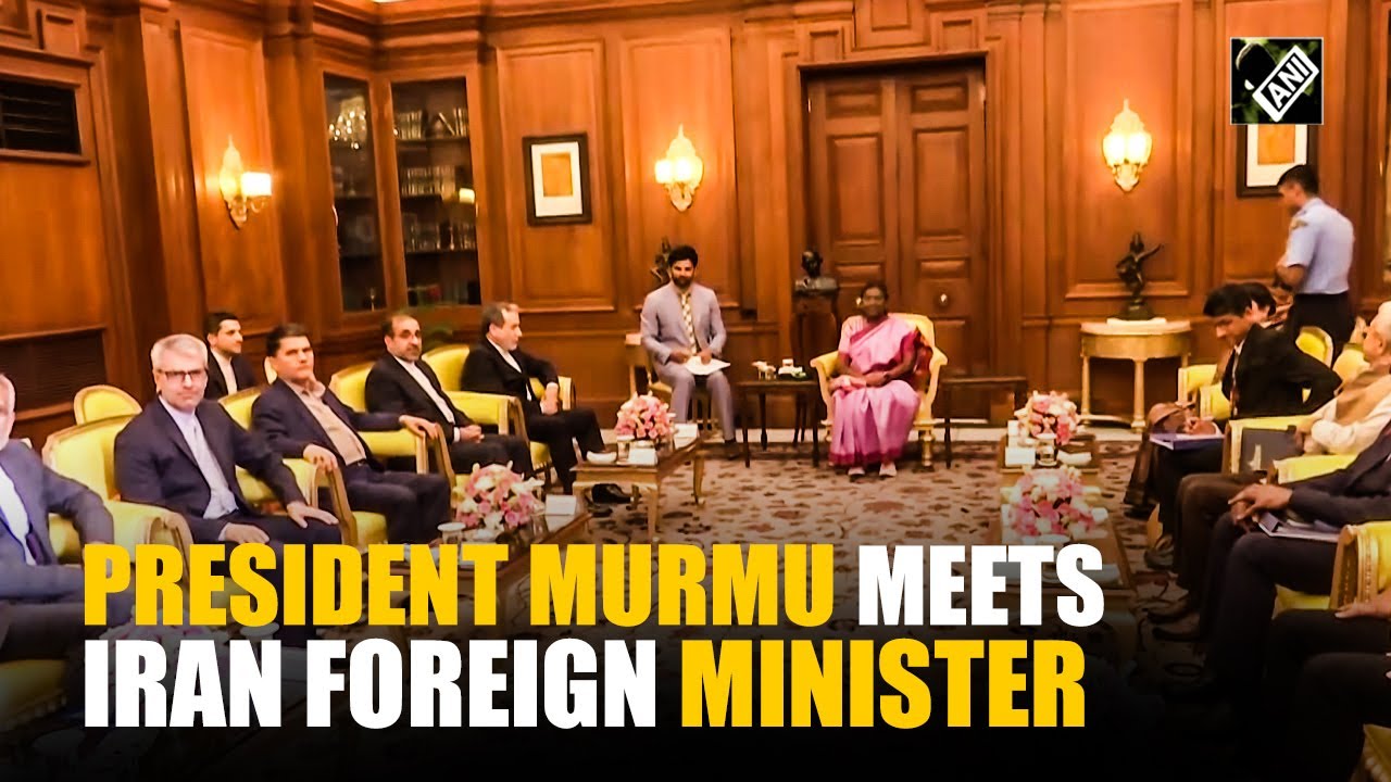 President Droupadi Murmu meets Dr. Abbas Araghchi, Minister of Foreign Affairs of Iran