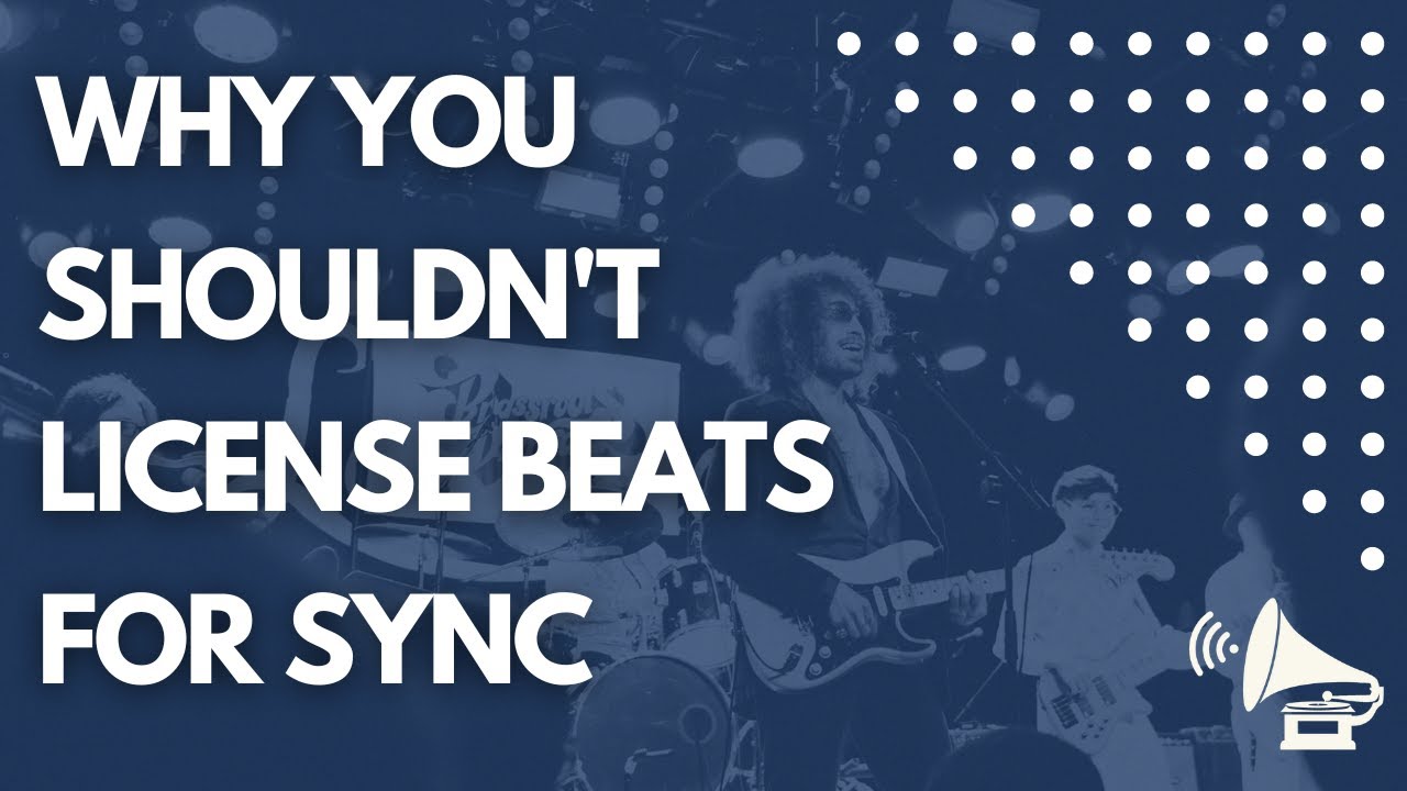 Why You Shouldn't License Beats For Sync