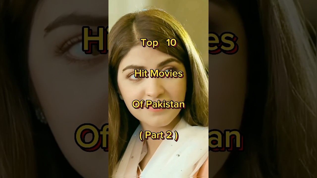 Top 10 Most Watched Pakistani Movies ( Part 2 ) 