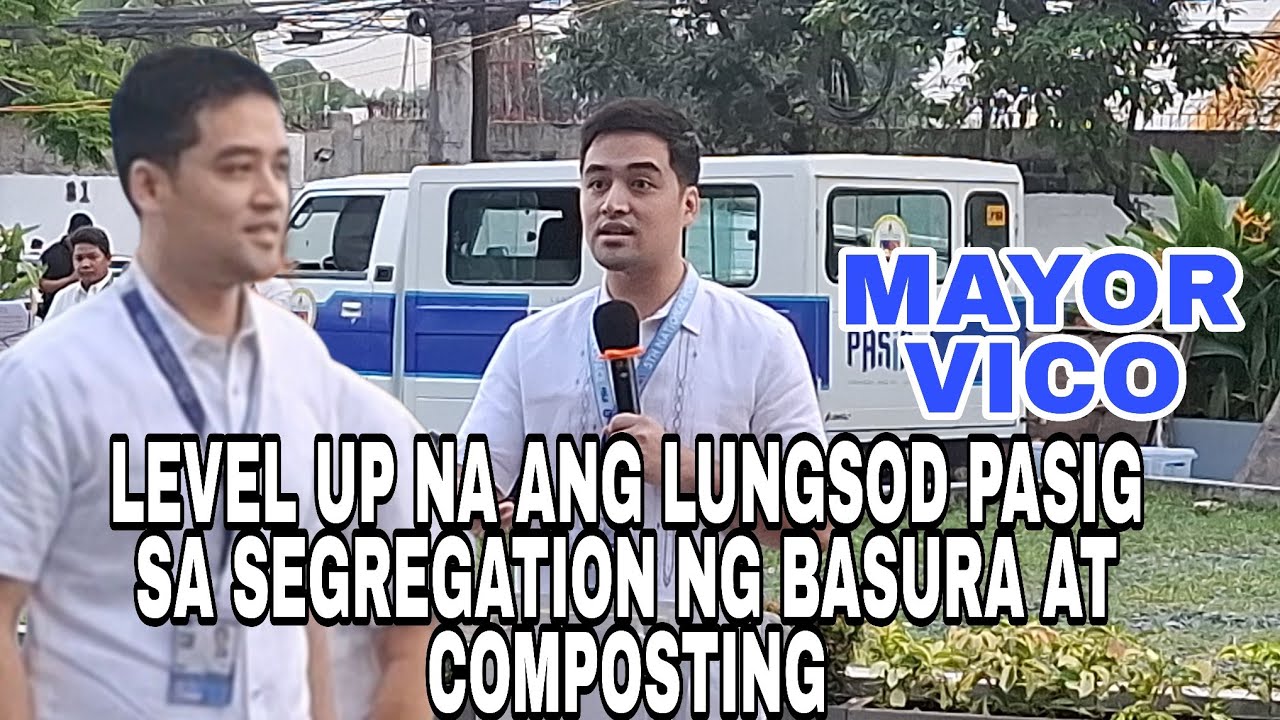 MAYOR VICO LEVEL UP NA ANG LUNGSOD PASIG SA  SEGRAGATION AND COMPOSTING NG BASURA