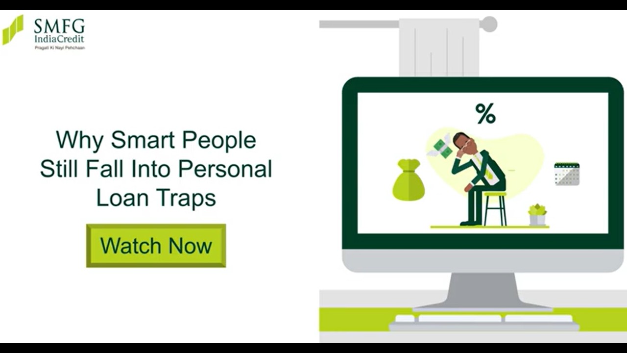 Why Smart People Still Fall Into Personal Loan Traps | SMFG India Credit