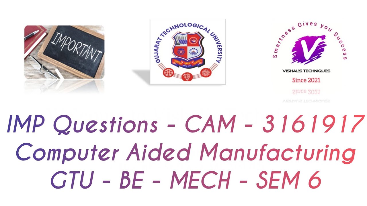 IMP Questions CAM | Computer Aided Manufacturing 3161917 IMP Questions | MECH SEM 6