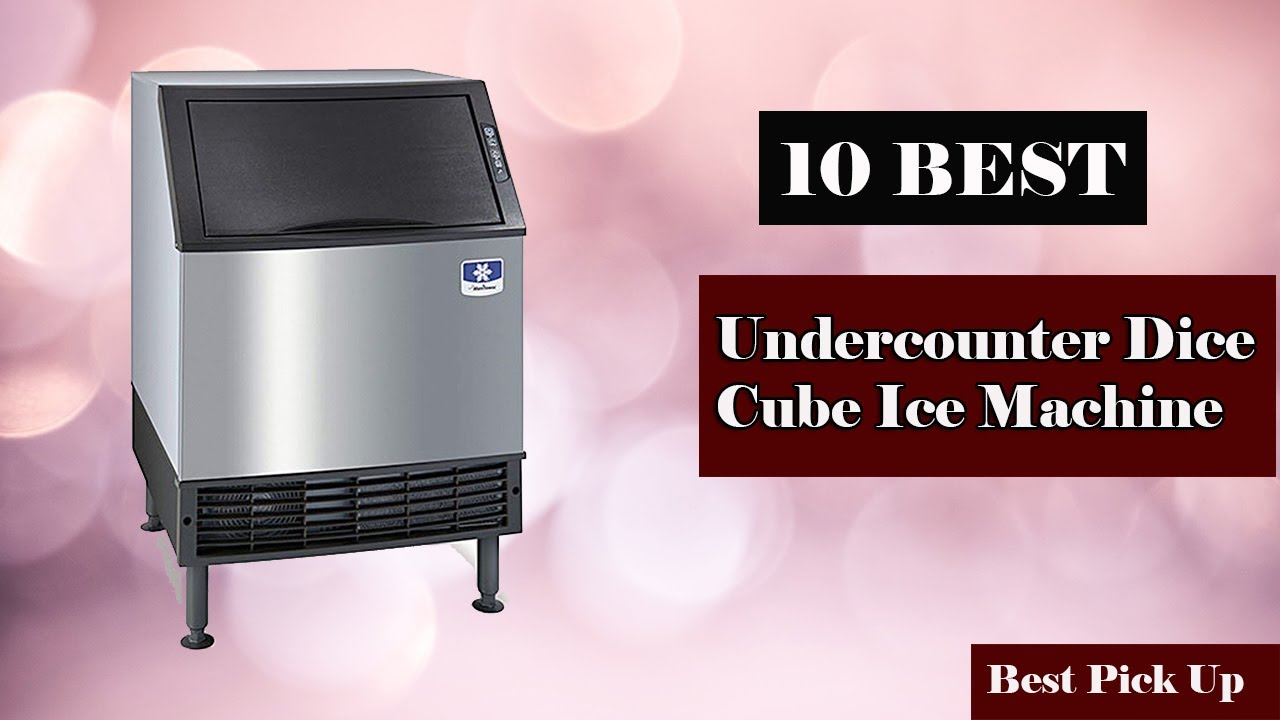 ✅ 10 Best Undercounter Dice Cube Ice Machine New Model 2021