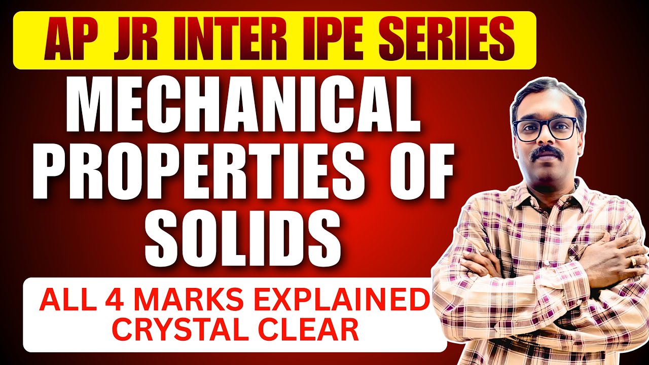 AP JR INTER IPE SERIES – Mechanical Properties of Solids | All 4 Marks Explained Crystal Clear