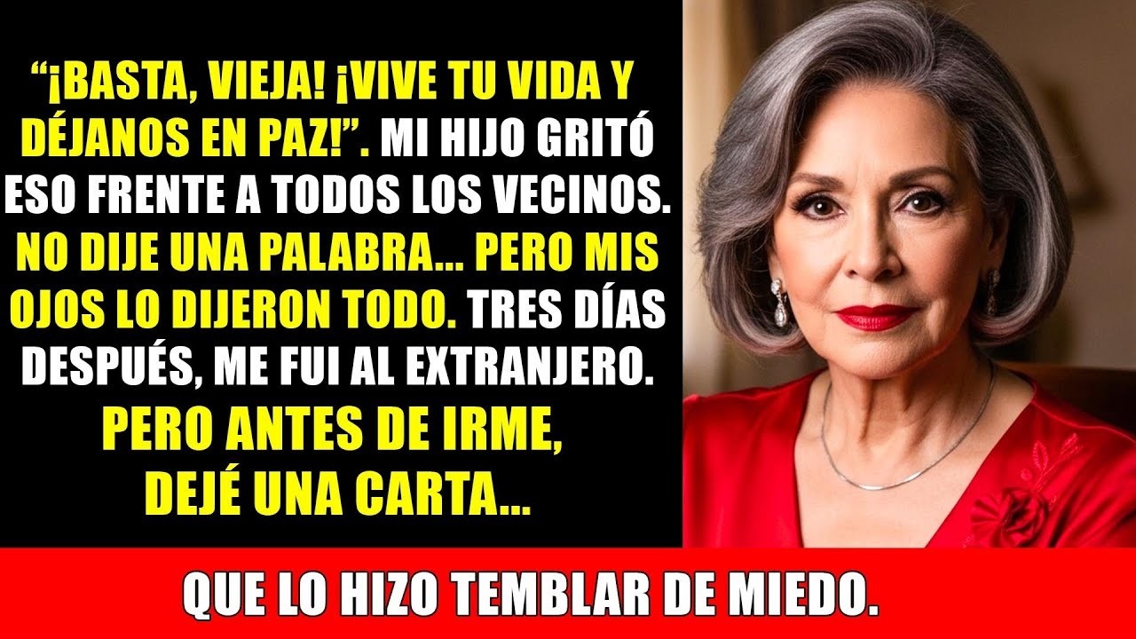 “¡Basta, vieja! Vive tu vida ” Me fui… pero dejé una carta que lo hizo temblar