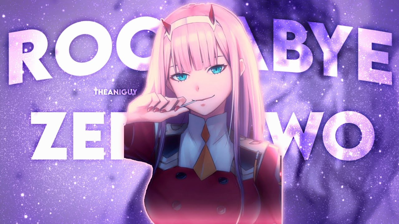 💜Zero Two💜 - Rockabye [Edit/AMV]!