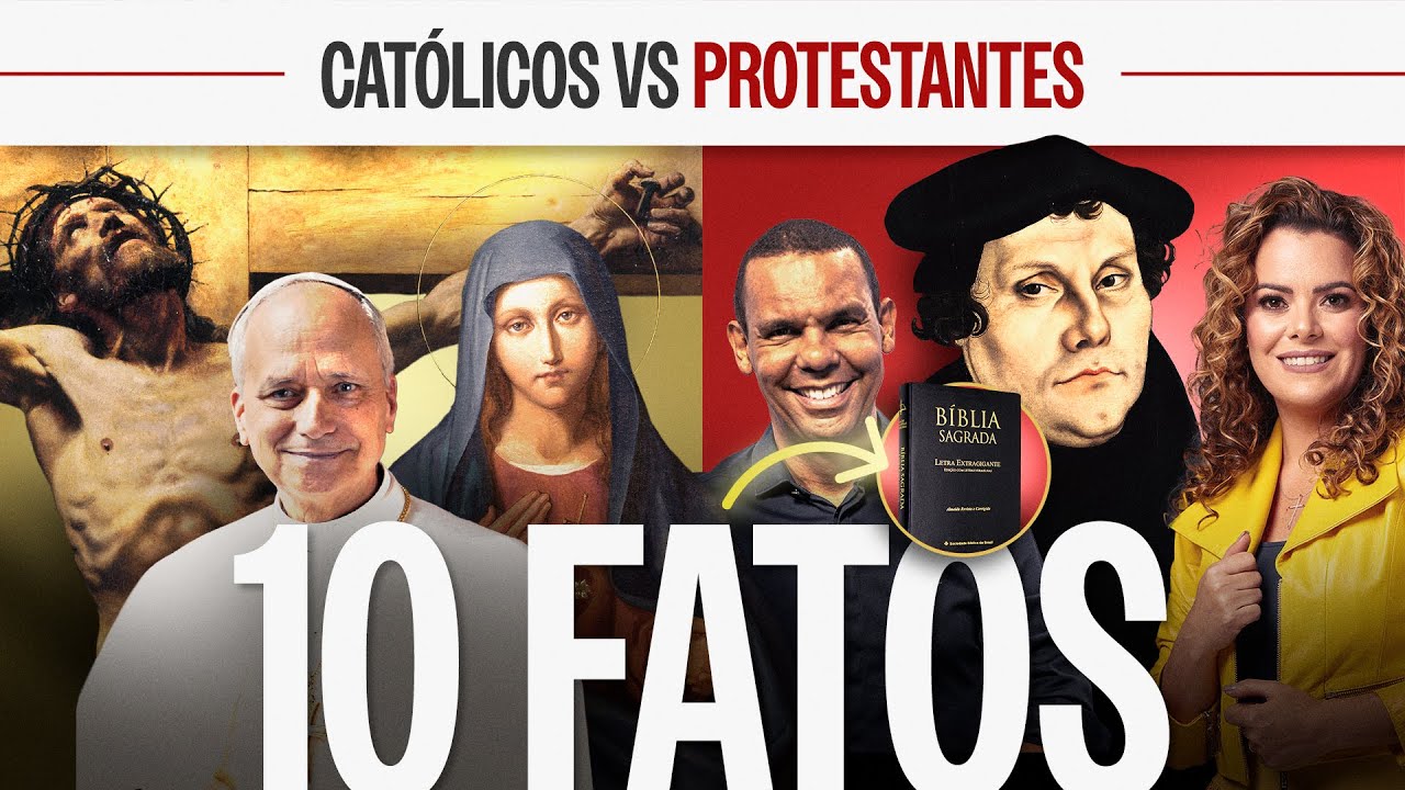 10 diferen&ccedil;as entre os Cat&oacute;licos e os Protestantes!