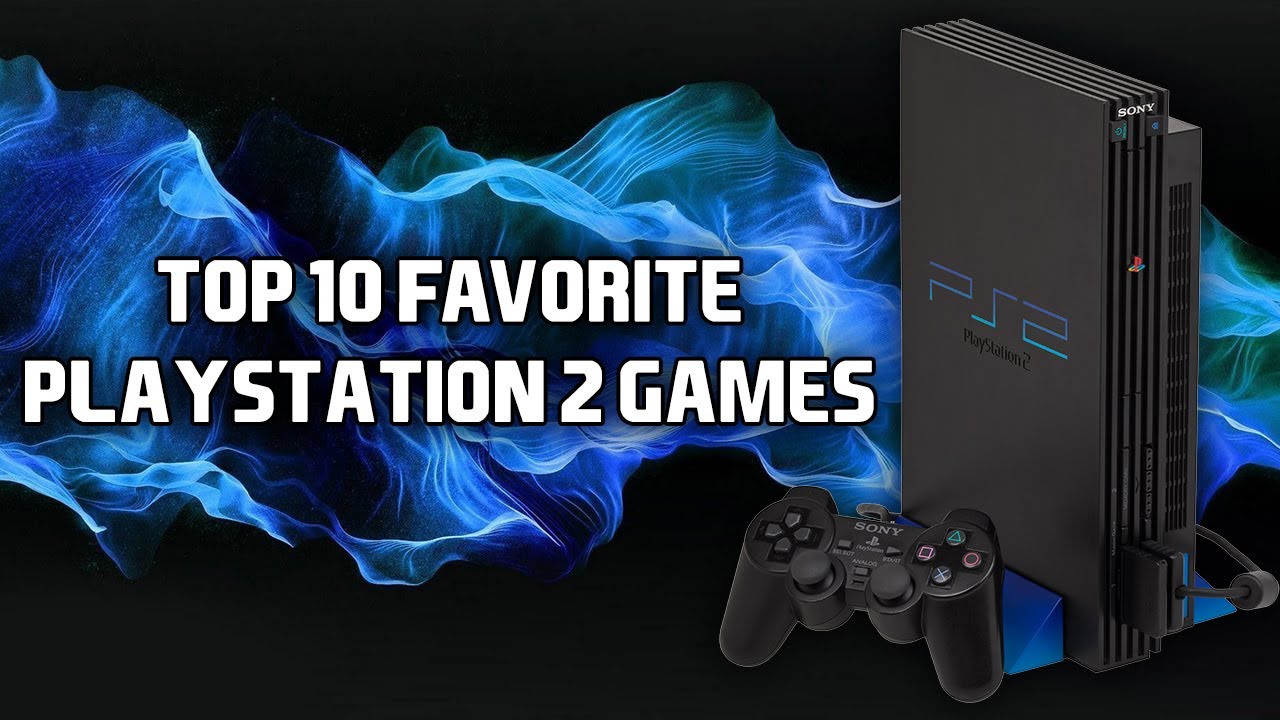 TOP 10 FAVORITE PS2 GAMES!