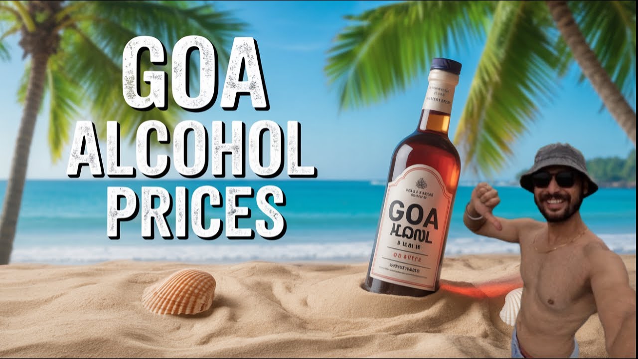 Exploring Alcohol rates of Goa | Liquor rate Goa July 2025