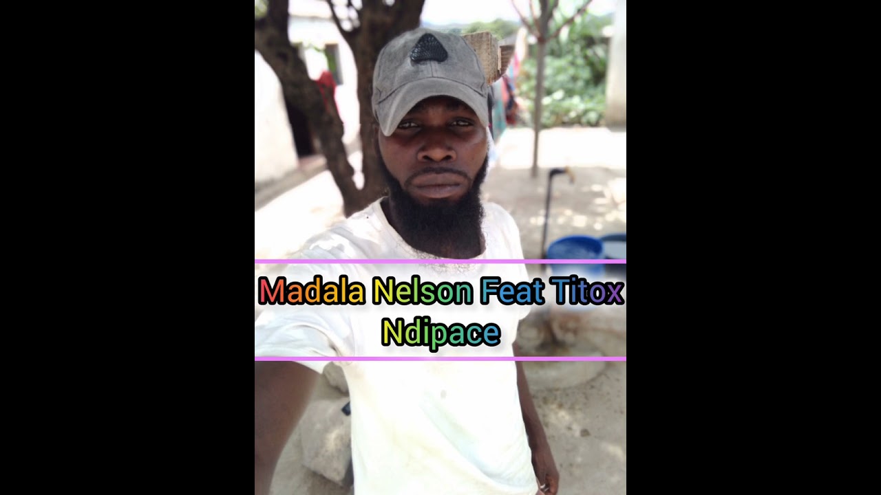 Madala Nelson Feat Titox Ndipace 2024 #AssenDzi