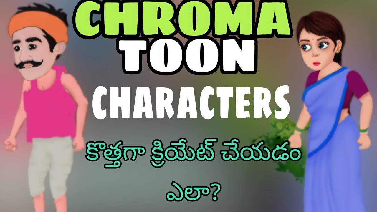 how to make character create in chroma toons || chroma tones లో క్యారెక్టర్స్ న్యూ క్రియేట్ చేయడం||