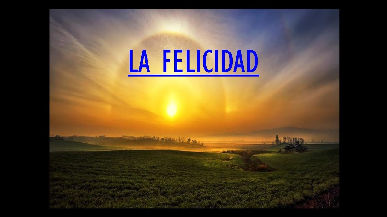La Felicidad