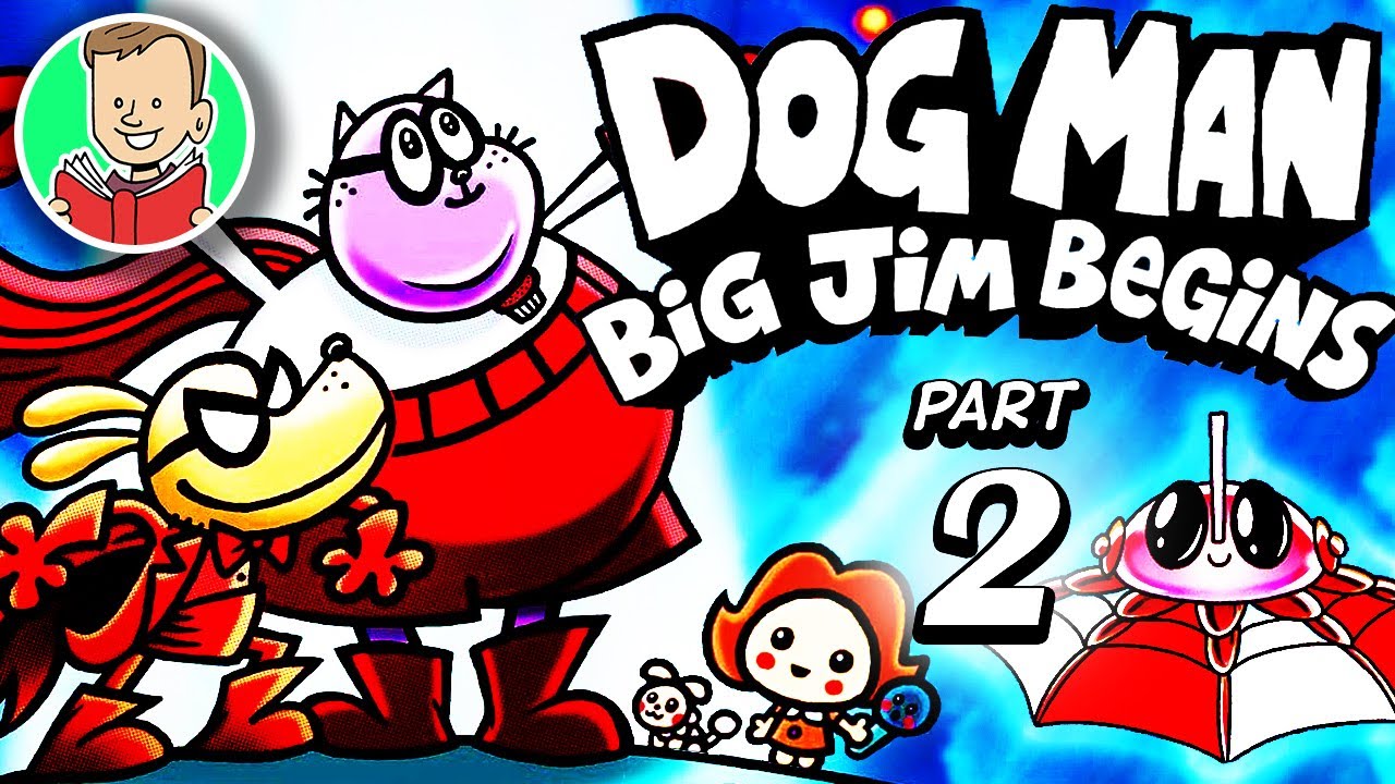 DOG MAN BOOK 13 PART 2 🐶👮 Big Jim Begins (Chapter 5-8) COMIC DUB | Dog Man Series Book 13