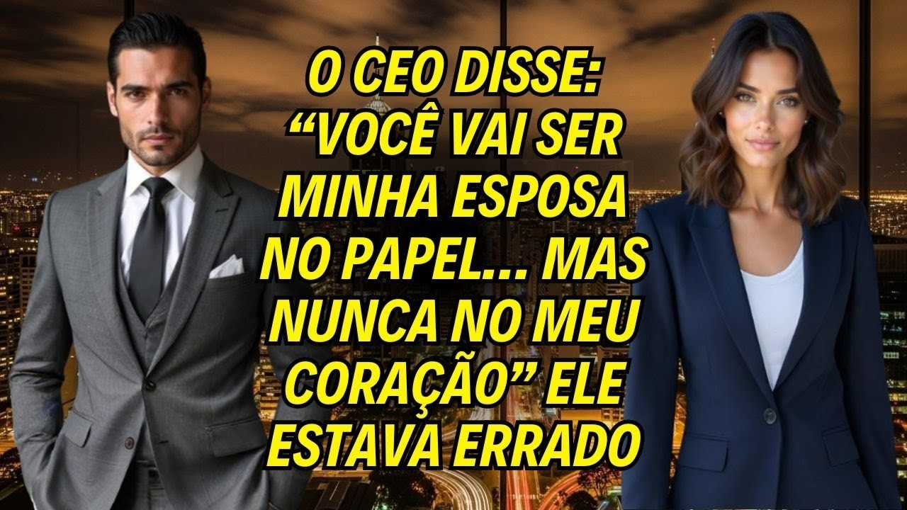 O CEO Disse  ‘Você Vai Ser Minha Esposa No Papel … Mas Nunca No Meu Coração ’ Ele Estava Errado