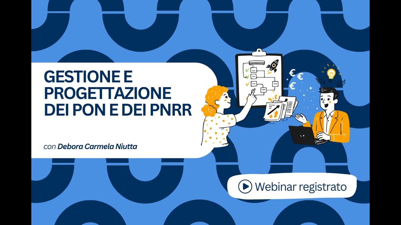 WEBINAR: Gestione e progettazione dei PON e dei PNRR
