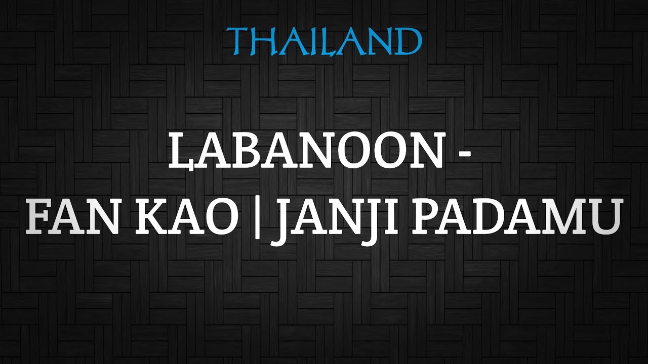 LABANOON - FAN KAO (JANJI PADAMU VERSI THAI) แฟนเก่า (LIRIK)