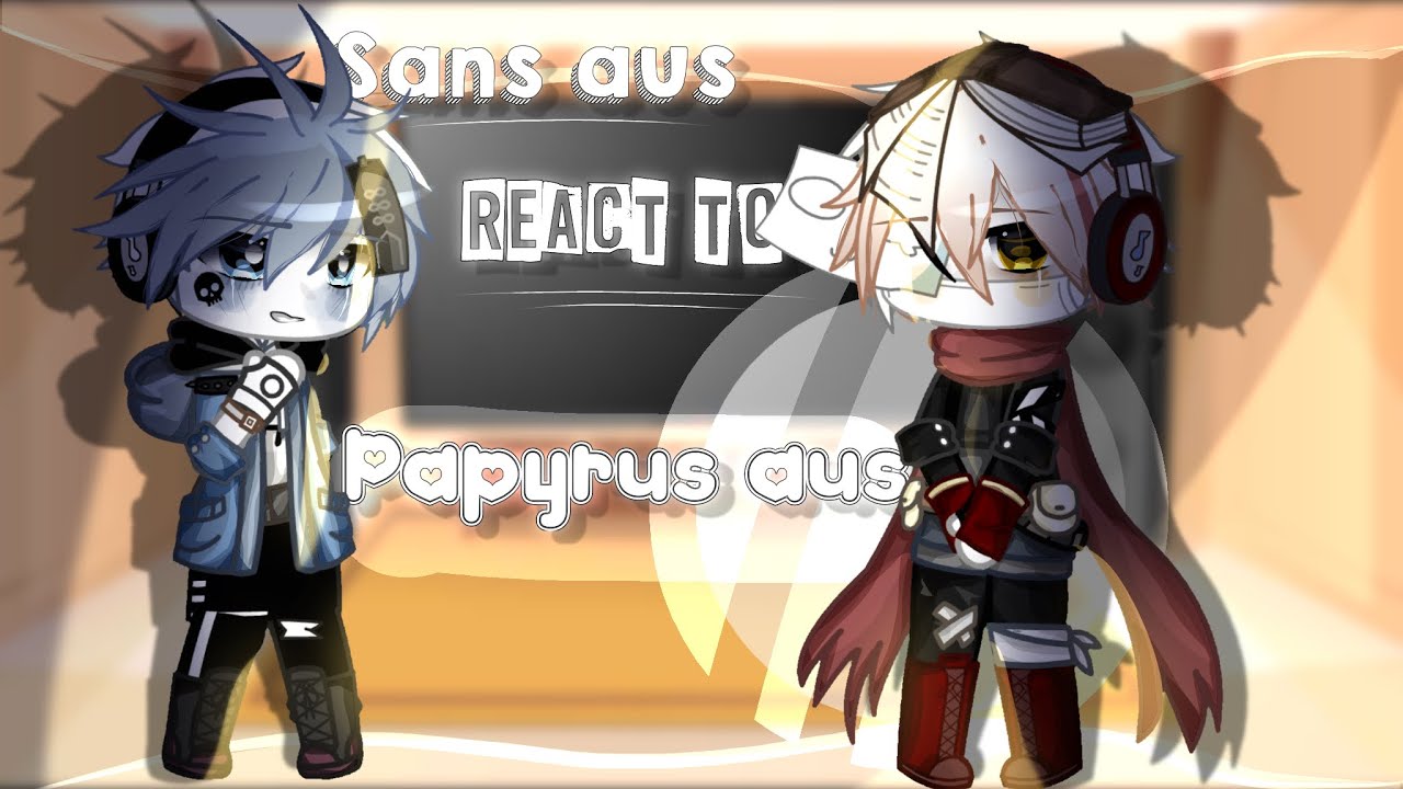 ^• Sans Aus Reacts to Papyrus Aus || 狂気 || GC // Rᴇᴀᴅ Dᴇsᴄʀɪᴘᴛɪᴏɴ •^