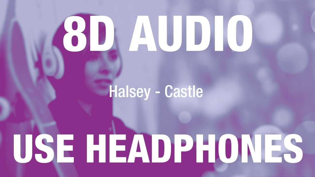 Halsey - Castle | 8D AUDIO