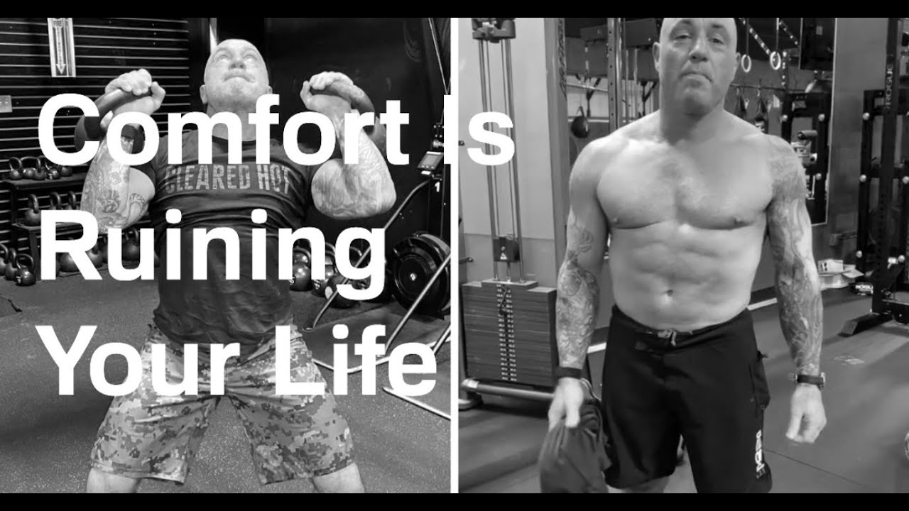Comfort Is Ruining Your Life - Joe Rogan