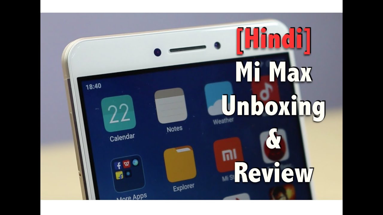 Hindi | Xiaomi Mi Max India Unboxing, Full Review, Pros, Cons, Comparison
