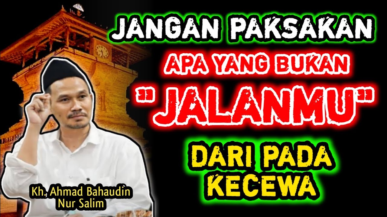 Jangan Paksakan Apa Yang Bukan Jalanmu, Tiwas Kecewa‼️Gus Baha