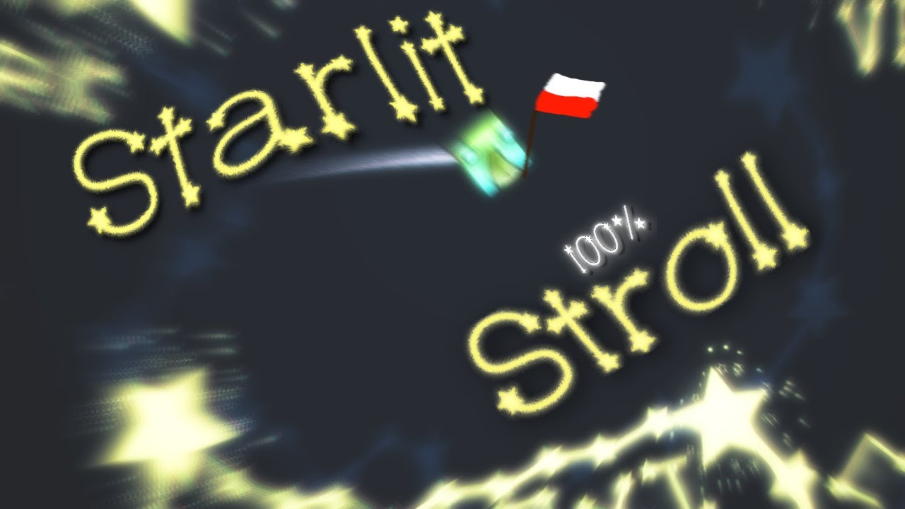 (First in Poland, TOP 70) Starlit stroll 100%! by Enfur & Cork | Geometry dash 2.2