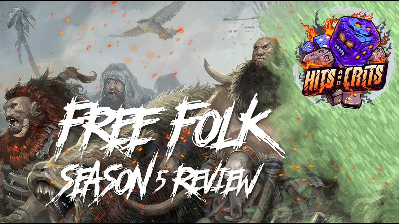 FREE FOLK // SEASON 5 REVIEW with LArks - A Song of Ice and Fire:Tabletop Miniatures Game