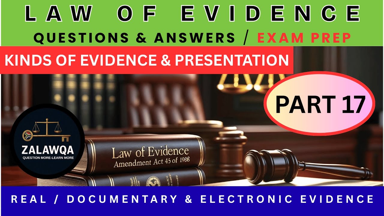 REAL, DOCUMENTARY & ELECTRONIC EVIDENCE / SOUTH AFRICAN LAW OF EVIDENCE EXPLAINED