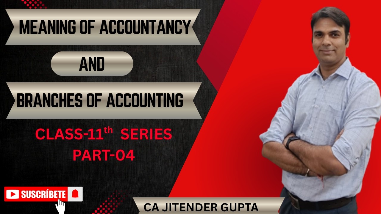 MEANING OF ACCOUNTANCY & BRANCHES OF ACCOUNTING, CLASS-11th  SERIES, PART-04 @ca_jitendergupta