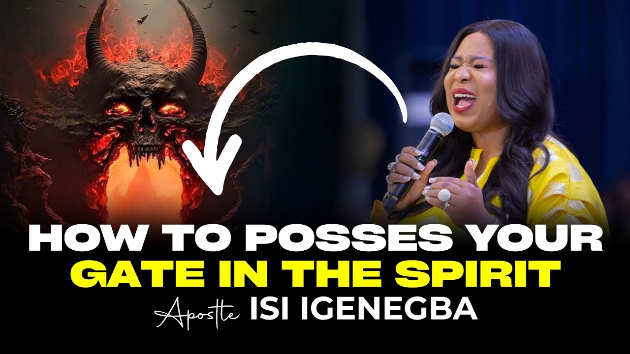 How To Posses Your Gate In The Spirit || Apostle Isi Igengba #motivation #spiritualgrowth #love 