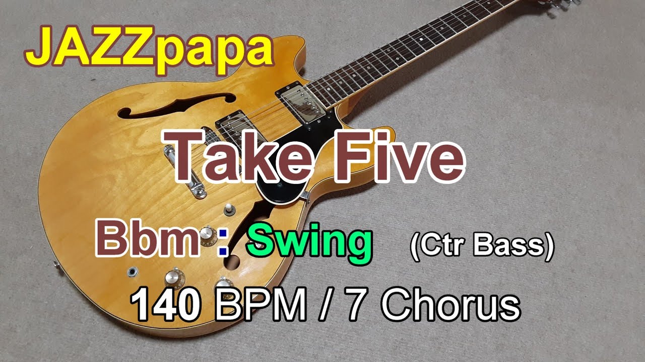 Take Five / Backing : Bbm / Swing  (CtrBass) / 140 BPM / 7 Chorus / テェイクファイブ
