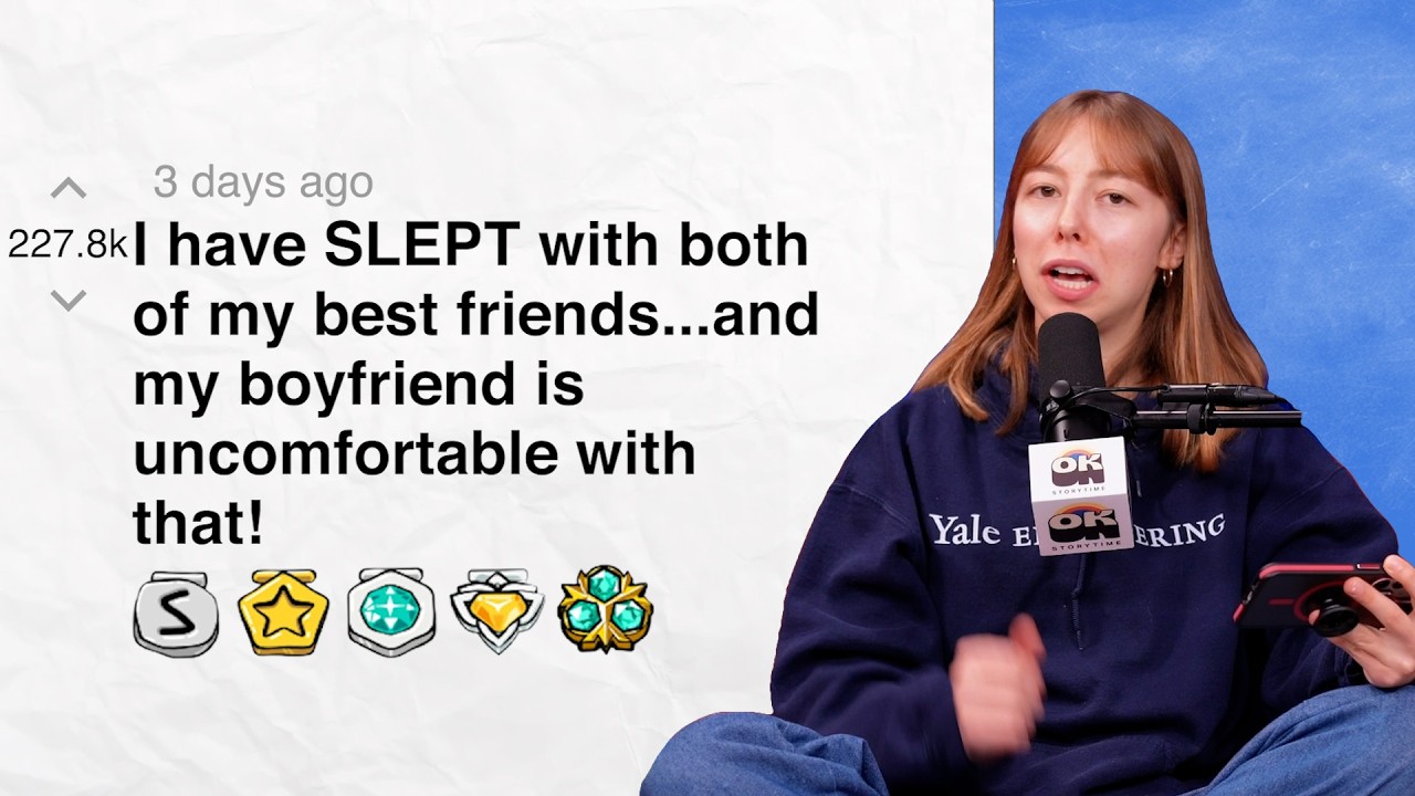 I have SLEPT with both of my best friends...and my boyfriend is uncomfortable with that! | Reddit