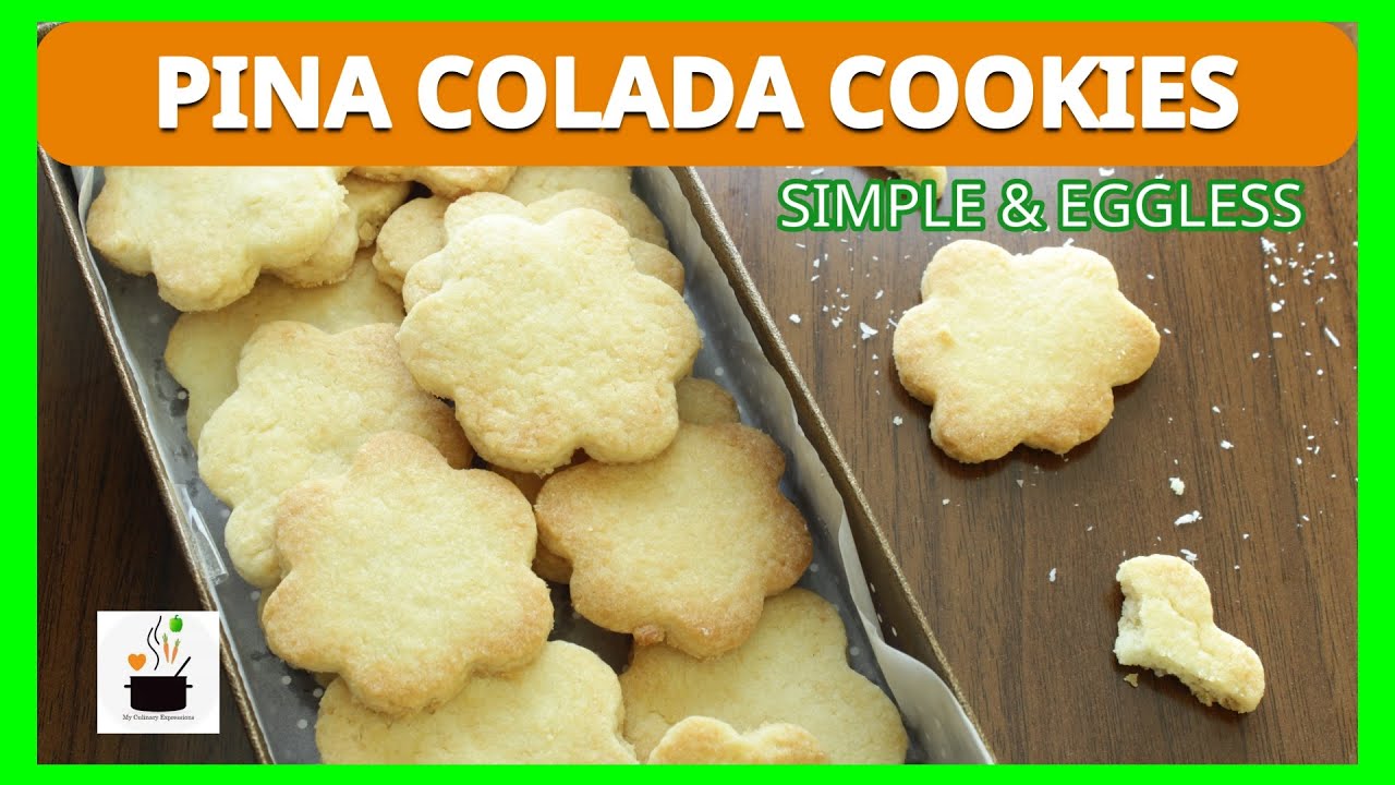 Pina Colada Cookies | पिना कोलाडा कुकीज़ | How to make Simple Eggless Pinacolada Cookies