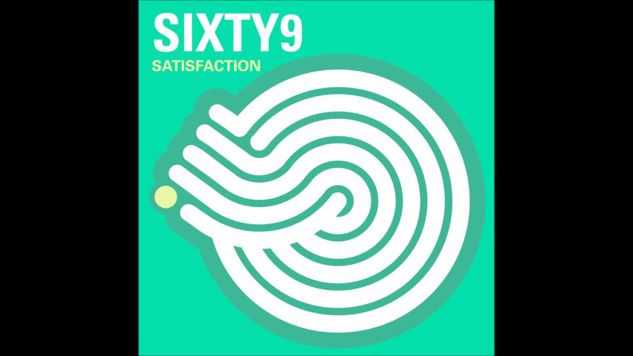 Sixty9 - Satisfaction
