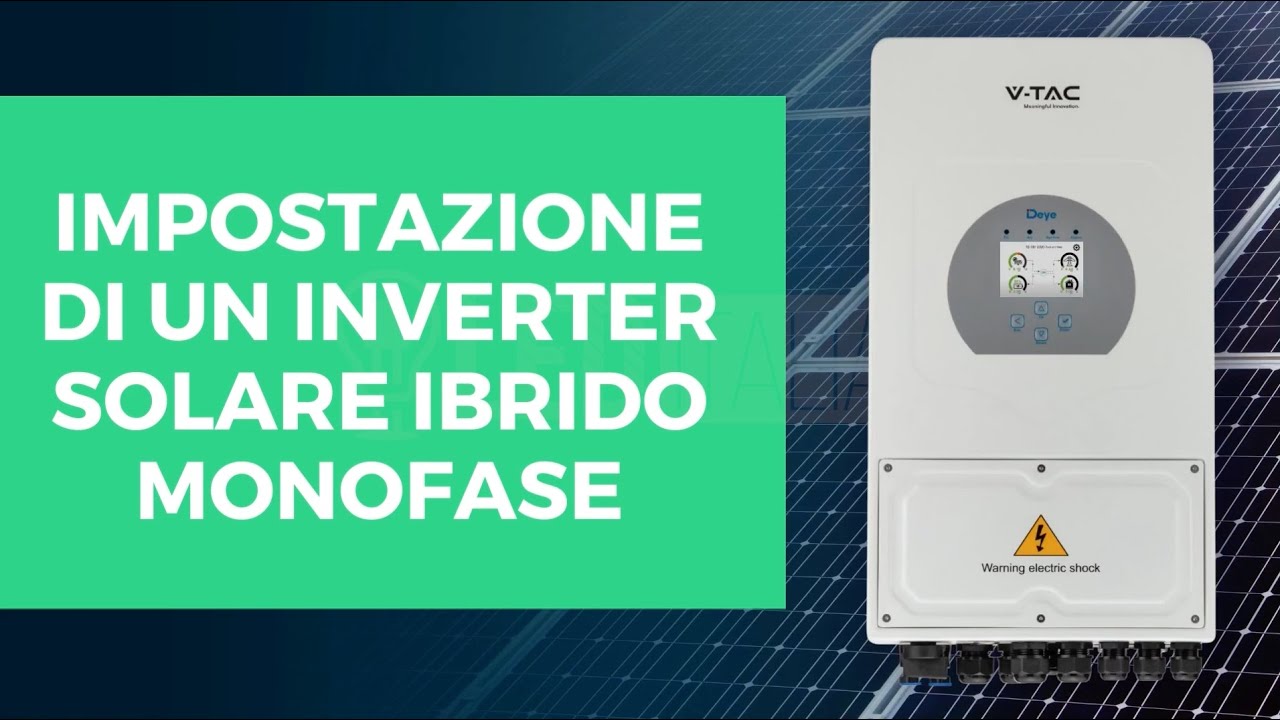 Tutorial Configurazione Inverter ibrido monofase V-TAC - Leditalia.it