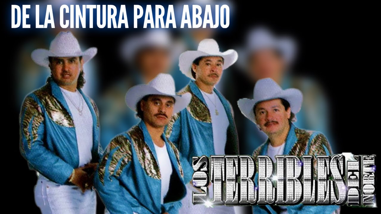De La Cintura Para Abajo Karaoke Terribles Del Norte