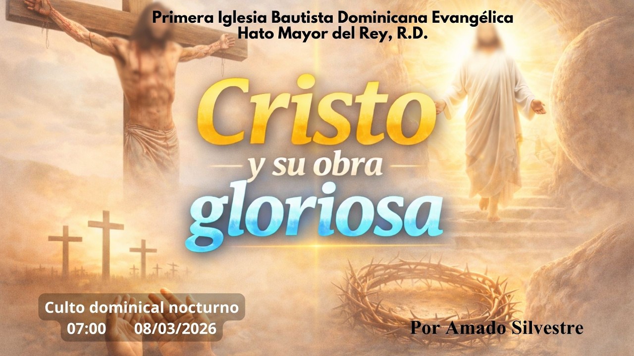 Cristo y su obra gloriosa - Amado Silvestre - 08-03-2026