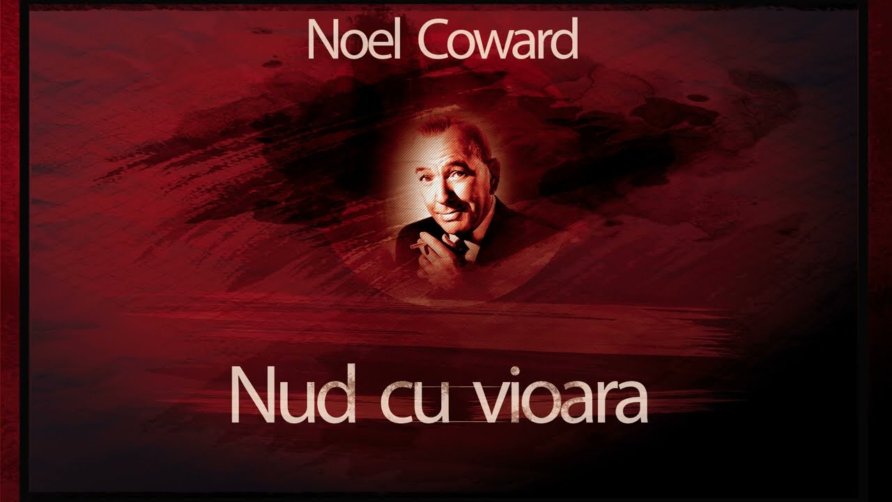 Nud cu vioara (1959)  - Noel Coward #teatruaudio #teatruradiofonic #teatruonline #teatruvechi