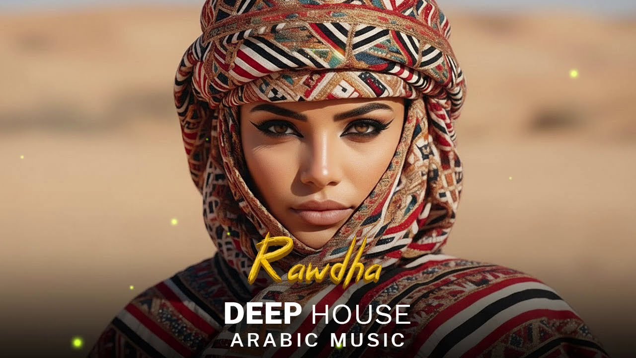 Arabic House Music | Desert Oasis Deep House Mix | Oriental Electronic Vibes 2026 - Rawdha