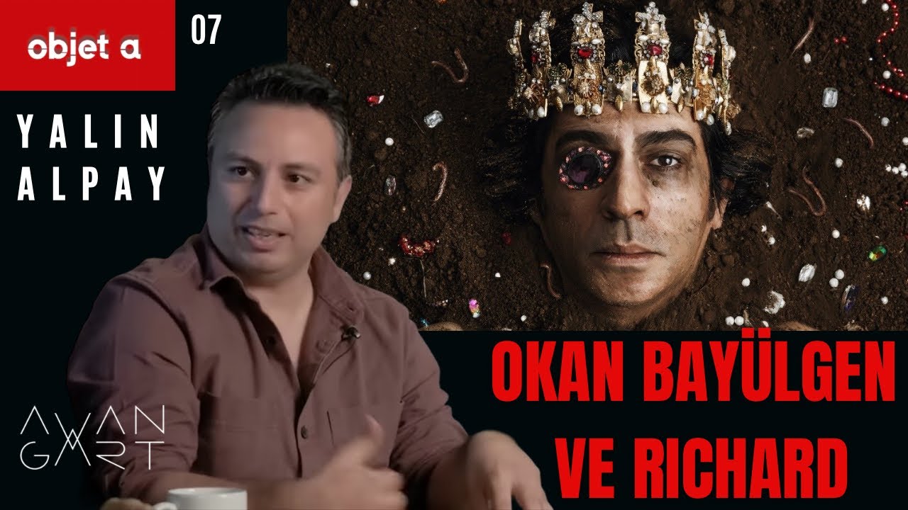 Okan Bayülgen ve RICHARD | Objet a — Yalın Alpay | B07