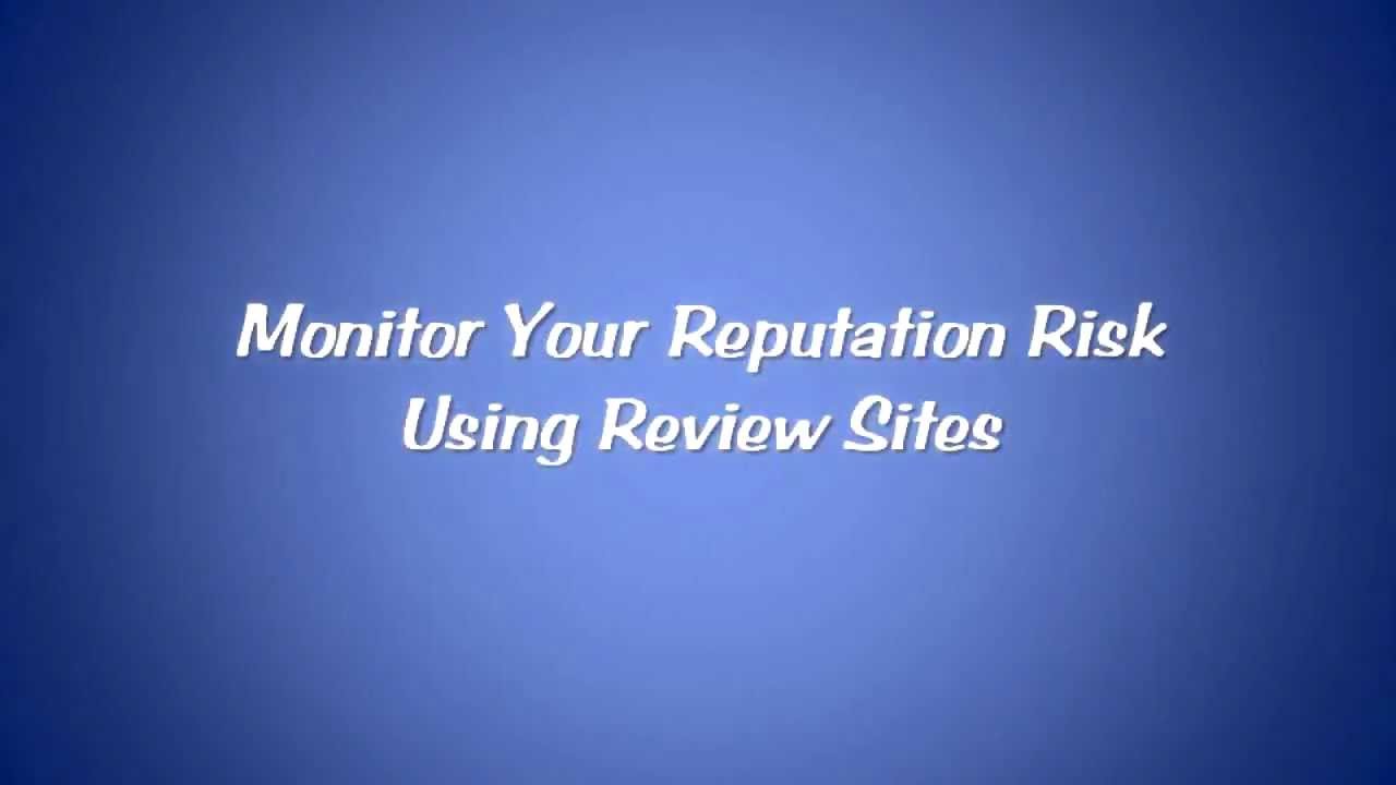 Monitor Your Reputation Risk Using Review Sites