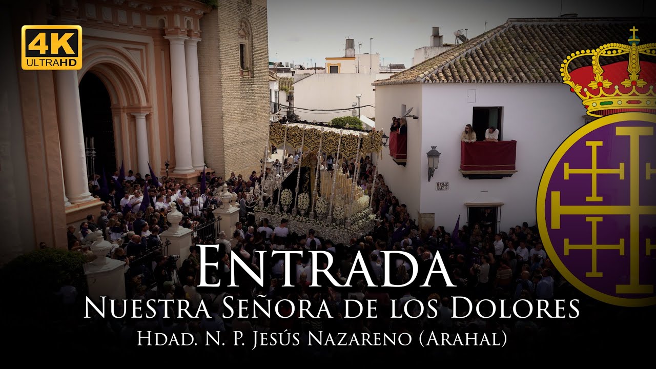 4K | ENTRADA, NUESTRA SEÑORA DE LOS DOLORES ARAHAL| MADRUGÁ 2025 (Hdad. N. P. Jesús Nazareno)