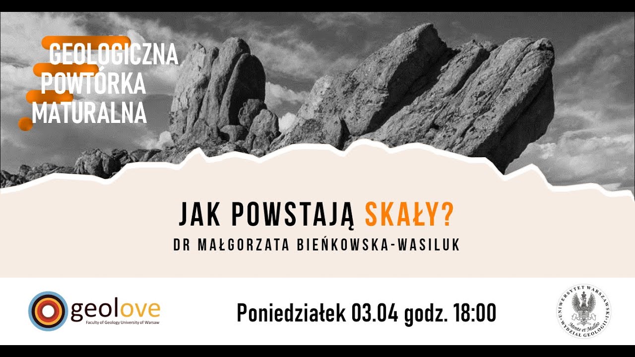 Geologiczna Powtórka Maturalna - Jak powstają skały? - spotkanie 7