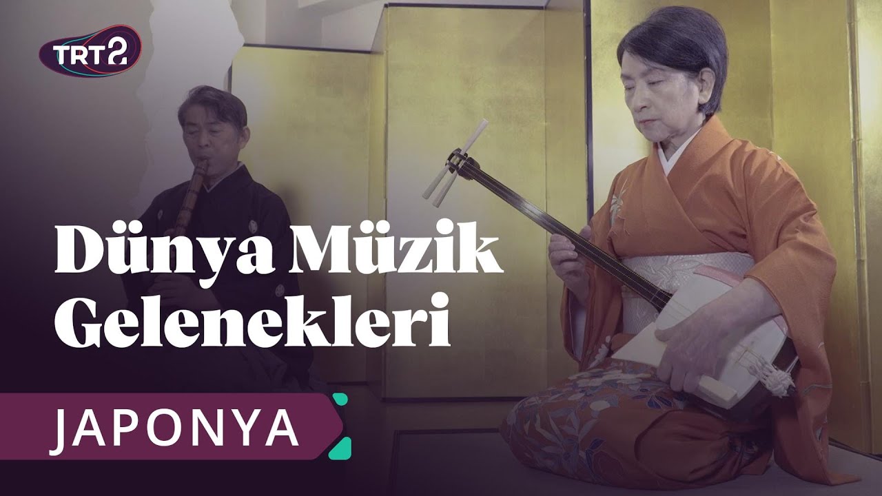 Dünya Müzik Gelenekleri | Japonya | 9. Bölüm