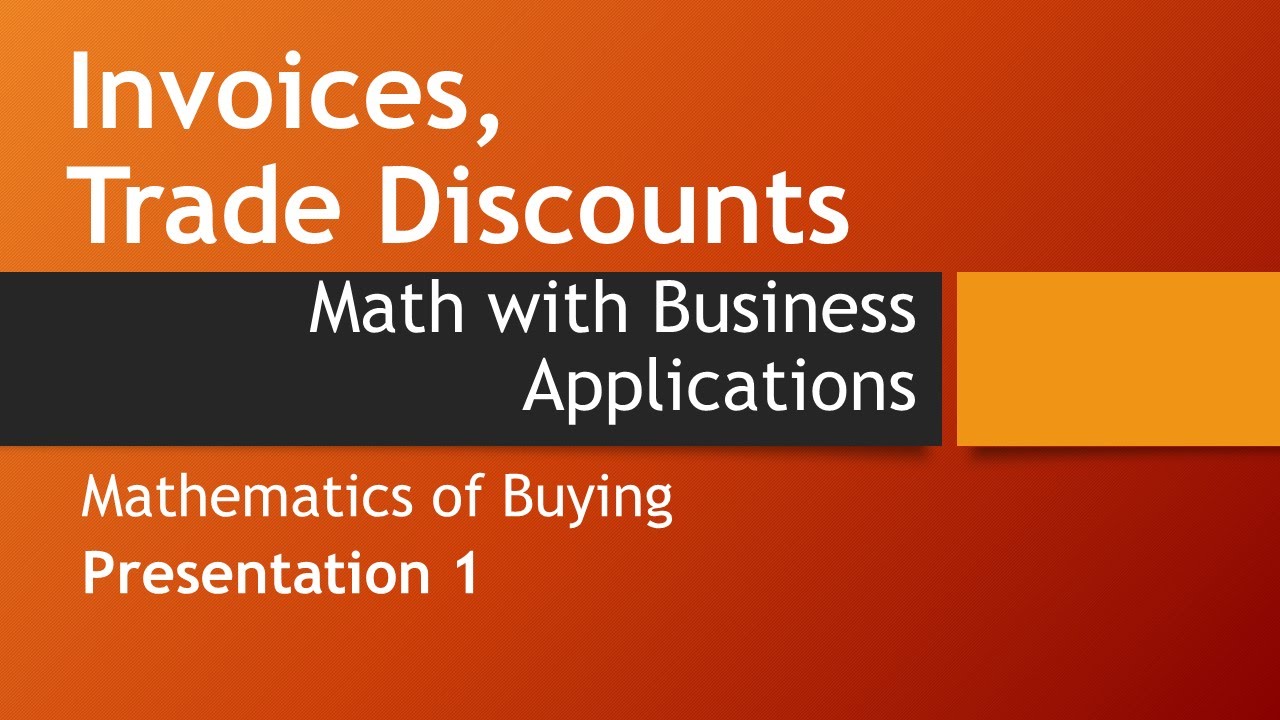 Invoices and Trade Discounts- Math w/ Business Apps, Mathematics of Buying chapter.