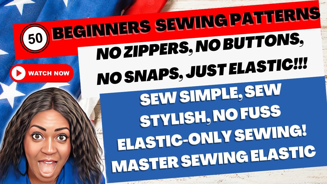 #381: 🧵 Discover 50 Beginner-Friendly Sewing Patterns: Elastic Edition! 🧵