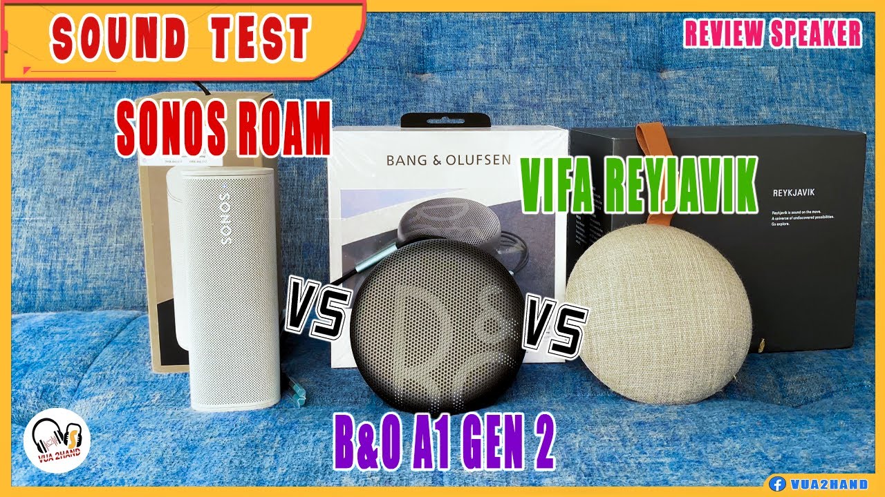 A1 Gen 2 Vs Sonos Roam & Vifa Reyjavik l So sánh đẳng cấp thương hiệu - Sound test