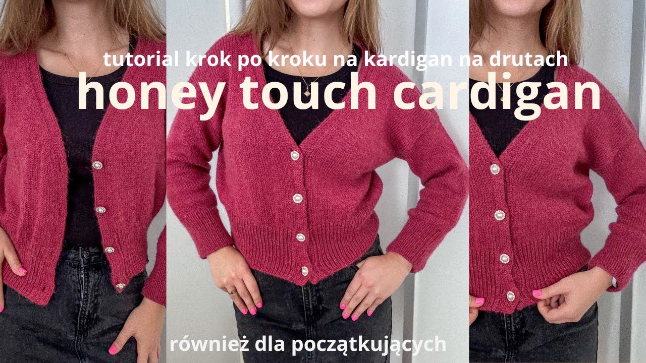Honey Touch Cardigan - tutorial krok po kroku - jak zrobić kardigan na drutach? - dla początkujących